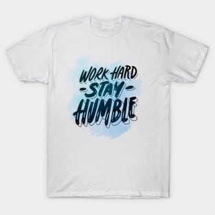 work hard stay humble - whispers of wisdom T-Shirt